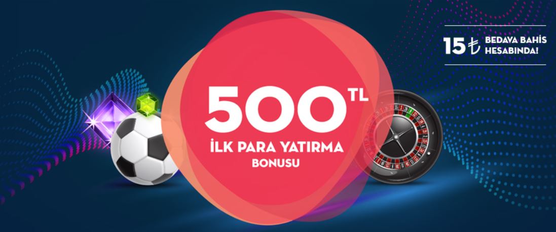 15 TL Bedava Bahis ve 500 TL Bonus